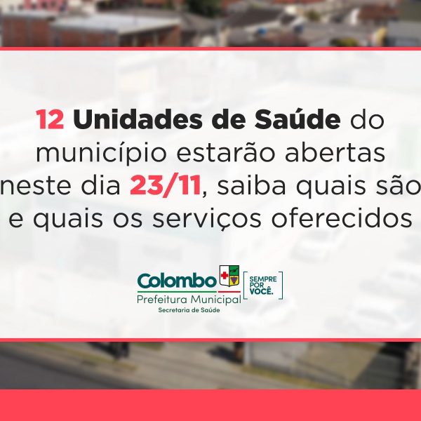 A Prefeitura de Colombo, por meio da secretaria de Saúde, informa: