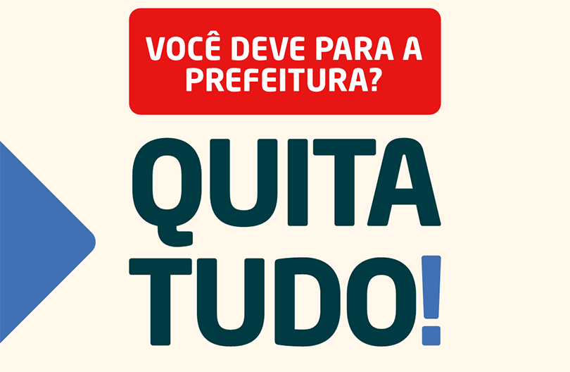 QUITA-TUDO CHEGOU PARA ZERAR SUAS DÍVIDAS COM A PREFEITURA!