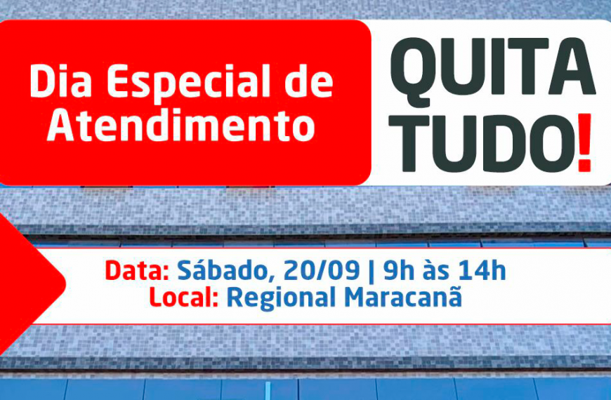 Programa Quita-Tudo terá atendimento especial neste sábado (20) na Regional Maracanã