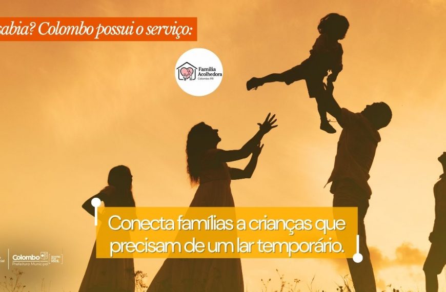 Família Acolhedora: Colombo abre inscrições para novas famílias