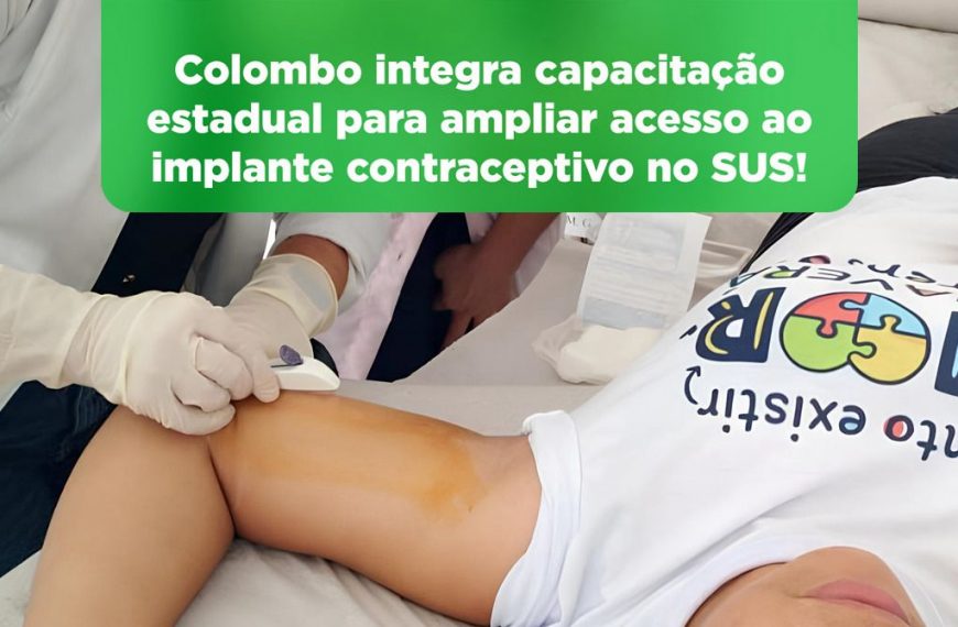 Colombo amplia acesso ao implante contraceptivo pelo SUS e participa de capacitação estadual