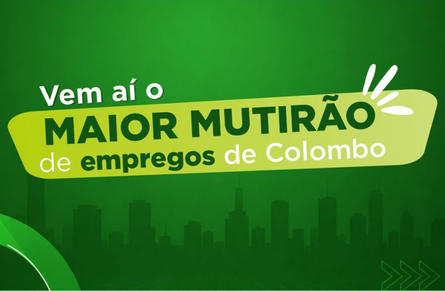 Colombo promove Mega Mutirão Emprego
