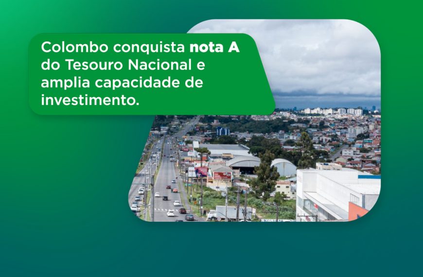 Colombo obtém nota máxima do Tesouro Nacional e amplia capacidade de investimento