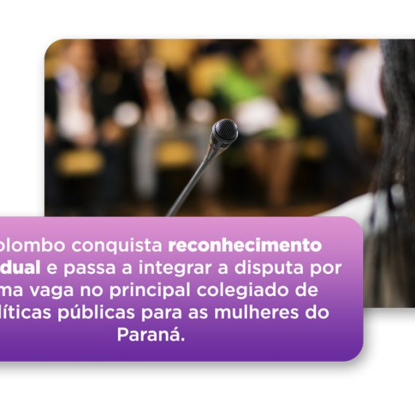 Colombo conquista reconhecimento estadual e passa a disputar espaço em colegiado de políticas para mulheres
