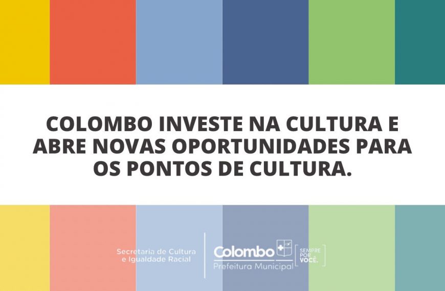 Colombo lança editais voltados para Pontos de Cultura