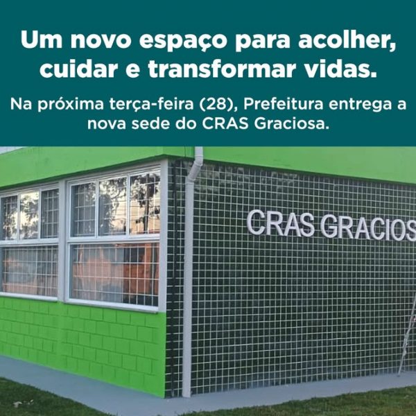 Prefeitura entrega nova sede do CRAS Graciosa na próxima terça-feira (28)