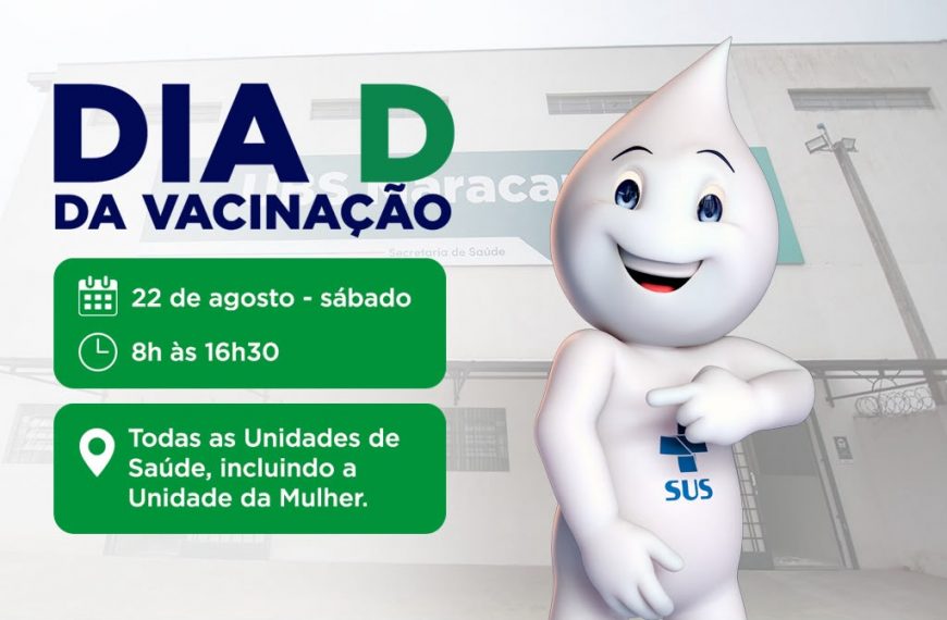 Dia D da Vacinação será realizado em 22 de agosto com atendimento em todas&hellip;