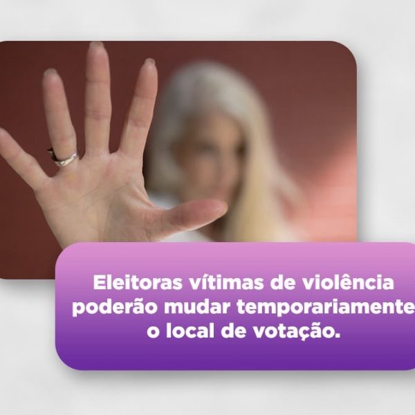 Mulheres sob proteção poderão mudar local de votação nas Eleições 2026