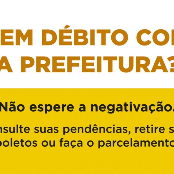 Contribuintes devem regularizar débitos em agosto para evitar negativação
