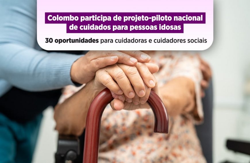 Colombo integra projeto-piloto nacional de cuidados para pessoas idosas e abre cadastro para profissionais